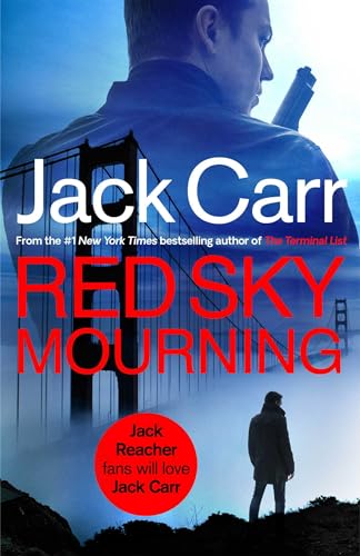 Red Sky Mourning: The unmissable new James Reece thriller from New York Times bestselling author Jack Carr Red Sky Mourning: The unmissable new James Reece thriller from New York Times bestselling author Jack Carr