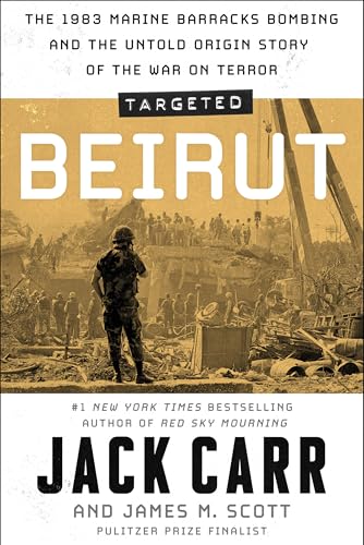 Targeted: Beirut: The 1983 Marine Barracks Bombing and the Untold Origin Story of the War on Terror Targeted: Beirut: The 1983 Marine Barracks Bombing and the Untold Origin Story of the War on Terror