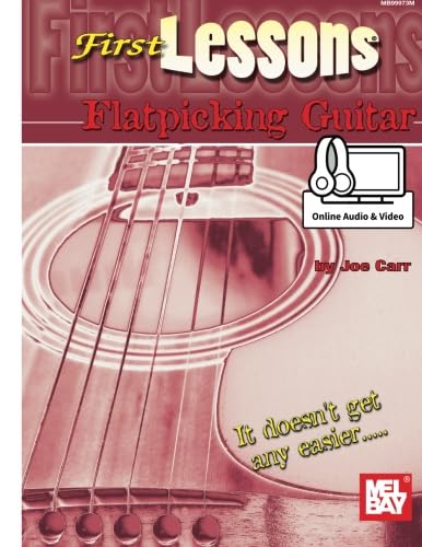 First Lessons Flatpicking Guitar: With Online Audio and Video von Mel Bay Publications, Inc.