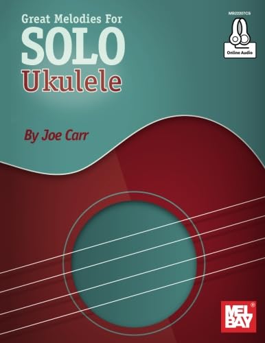 Great Melodies for Solo Ukulele von Mel Bay Publications, Inc.