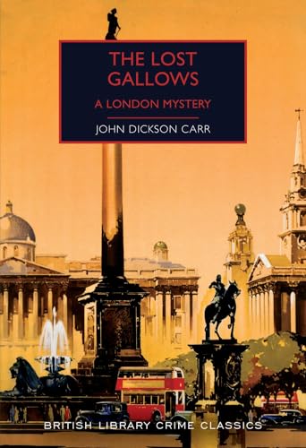 The Lost Gallows: A London Mystery (British Library Crime Classics) von British Library Publishing