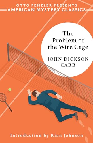 The Problem of the Wire Cage: A Gideon Fell Mystery (American Mystery Classic, Band 0) von Penzler Publishers