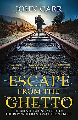 Escape From the Ghetto: The Breathtaking Story of the Jewish Boy Who Ran Away from the Nazis Escape From the Ghetto: The Breathtaking Story of the Jewish Boy Who Ran Away from the Nazis