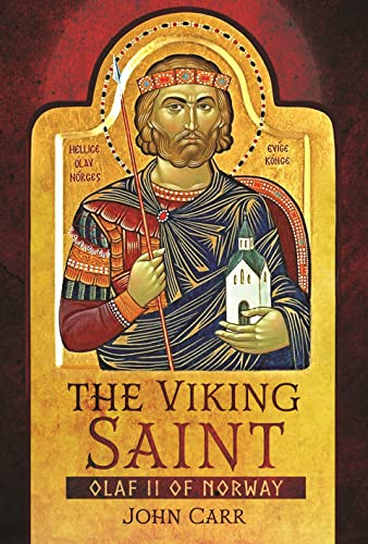 The Viking Saint: Olaf II of Norway von Pen & Sword Military
