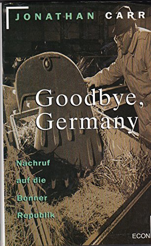 Goodbye Germany. Nachruf auf die Bonner Republik