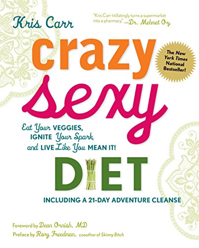 Crazy Sexy Diet: Eat Your Veggies, Ignite Your Spark, and Live Like You Mean It! Crazy Sexy Diet: Eat Your Veggies, Ignite Your Spark, and Live Like You Mean It! von Skirt!