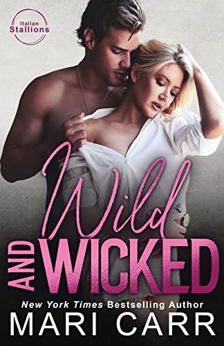 Wild and Wicked: A one-night stand, surprise pregnancy, hockey romance (Italian Stallions, Band 4) von Mari Carr Books LLC