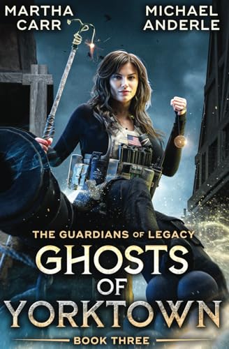 Ghosts of Yorktown (The Guardians of Legacy, Band 3) von LMBPN Publishing