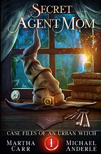 Secret Agent Mom (Case Files Of An Urban Witch, Band 1)