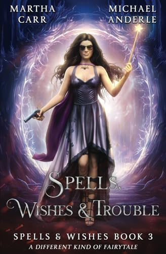 Spells, Wishes, & Trouble (Spells and Wishes, Band 3) von LMBPN Publishing