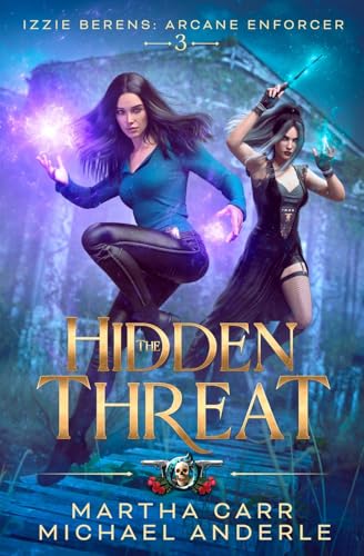 The Hidden Threat (Izzie Berens: Arcane Enforcer, Band 3) von LMBPN Publishing