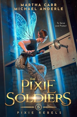 The Pixie Soldiers: Pixie Rebels Book 5 von LMBPN Publishing