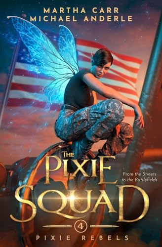 The Pixie Squad: Pixie Rebels Book 4 The Pixie Squad: Pixie Rebels Book 4