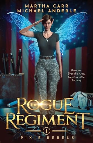 The Rogue Regiment: Pixie Rebels Book One