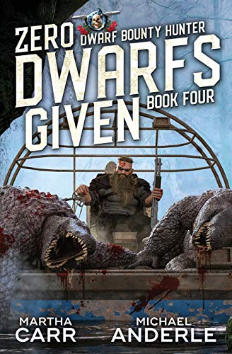 Zero Dwarfs Given (Dwarf Bounty Hunter, Band 4)