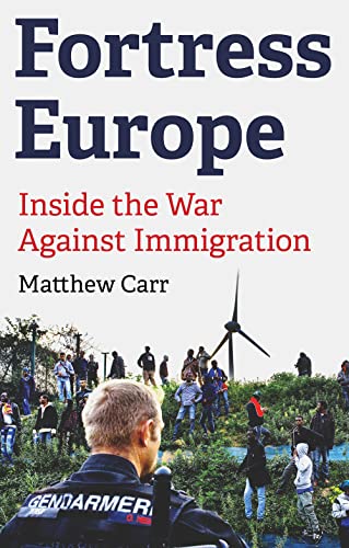 Fortress Europe: Inside the War Against Immigration