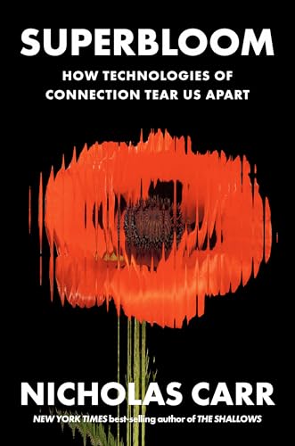 Superbloom: How Technologies of Connection Tear Us Apart von W. W. Norton & Company