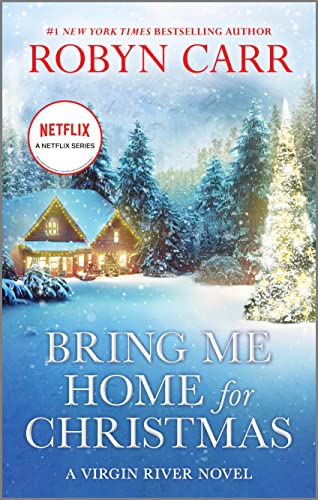 Bring Me Home for Christmas: A Novel (A Virgin River Novel, 14)