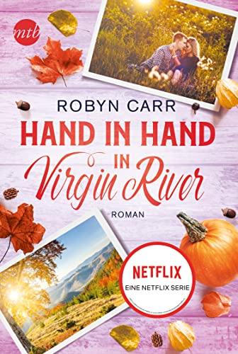 Hand in Hand in Virgin River: Die Buchvorlage zu Netflix langlebigster Serie | Band dreizehn der Virgin-River-Reihe Hand in Hand in Virgin River: Die Buchvorlage zu Netflix langlebigster Serie | Band dreizehn der Virgin-River-Reihe von HarperCollins