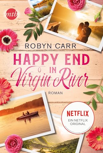 Happy End in Virgin River: Die Buchvorlage zur erfolgreichen Netflix-Serie | Band drei der Virgin-River-Reihe von HarperCollins