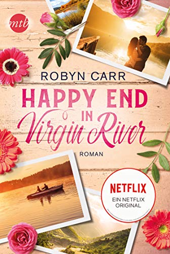 Happy End in Virgin River: Die Buchvorlage zur erfolgreichen Netflix-Serie | Band drei der Virgin-River-Reihe von HarperCollins