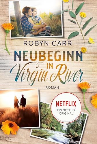 Neubeginn in Virgin River: Die Buchvorlage zur erfolgreichen Netflix-Serie | Band eins der Virgin-River-Reihe von HarperCollins Taschenbuch