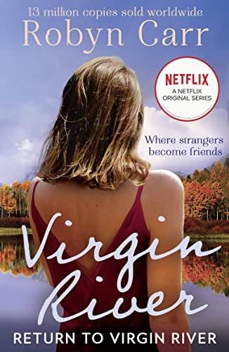 Return To Virgin River: The unmissable bestselling romance and the story behind the hit Netflix show. Season 5 is out now! (A Virgin River Novel, Band 19) von Mills & Boon