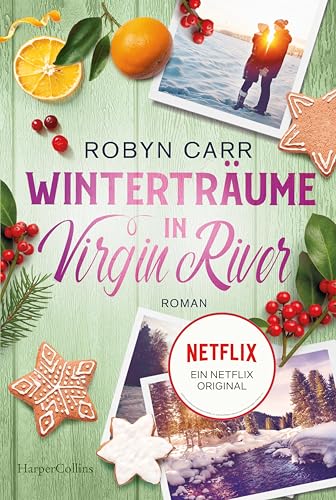Winterträume in Virgin River: Roman | Die Buchvorlage zur erfolgreichen Netflix-Serie | Band vierzehn der Virgin-River-Reihe