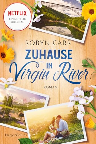 Zuhause in Virgin River: Roman | Die Buchvorlage zur erfolgreichen Netflix-Serie | Band 15 der Virgin-River-Reihe Zuhause in Virgin River: Roman | Die Buchvorlage zur erfolgreichen Netflix-Serie | Band 15 der Virgin-River-Reihe