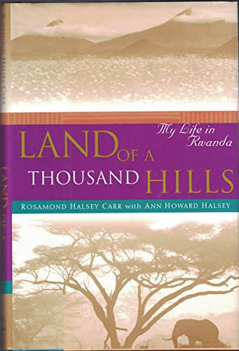 Land of a Thousand Hills: My Life in Rwanda