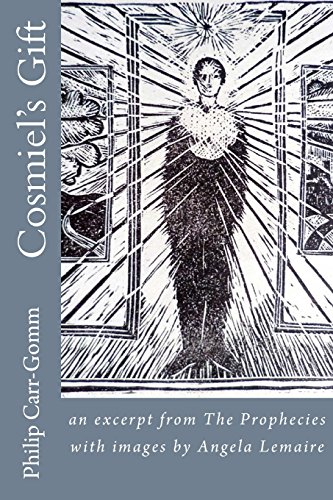 Cosmiel's Gift: an excerpt from The Prophecies with images by Angela Lemaire Cosmiel's Gift: an excerpt from The Prophecies with images by Angela Lemaire