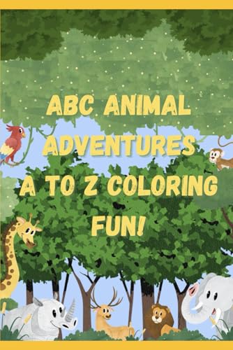 ABC. ANIMAL ADVENTURES À TO Z COLORING FUNI von Independently published
