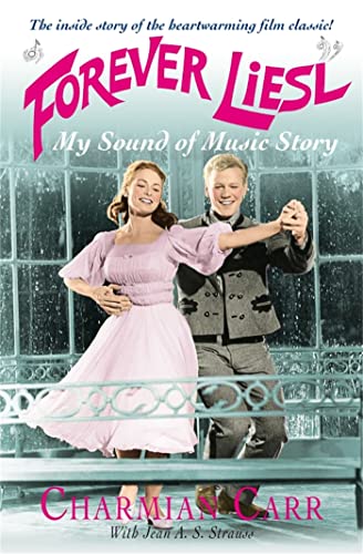 Forever Liesl: My Sound of Music Story