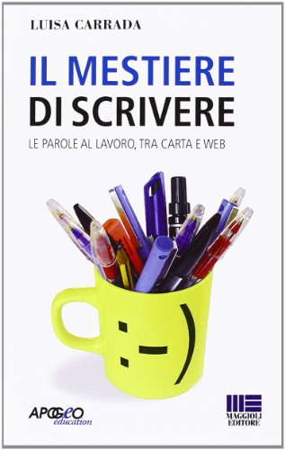 Il mestiere di scrivere (Saggi) von Apogeo Education
