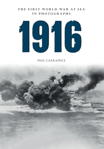 1916 The First World War at Sea in Photographs: The Year of Jutland von Amberley Publishing