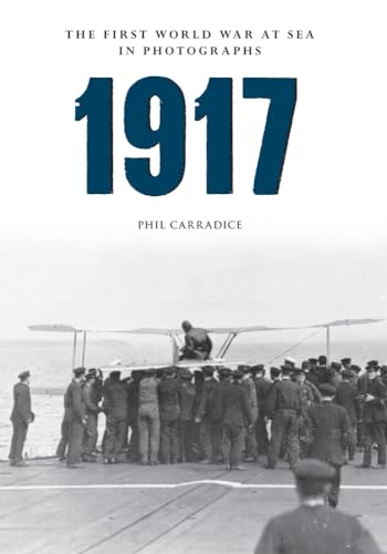 1917 The First World War at Sea in Photographs von Amberley Publishing