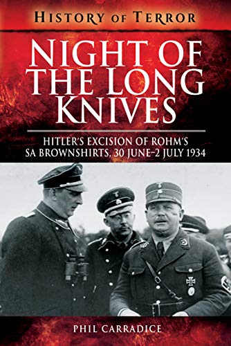 Night of the Long Knives: Hitler's Excision of Rohm's SA Brownshirts, 30 June-2 July 1934 (History of Terror) von PEN AND SWORD MILITARY