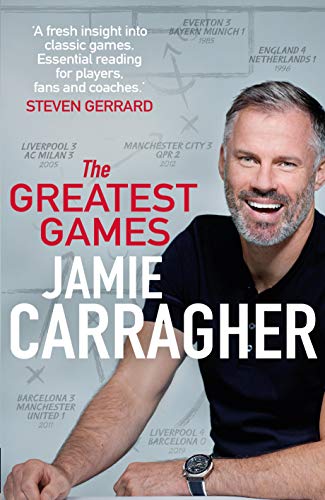 The Greatest Games: The ultimate book for football fans inspired by the #1 podcast