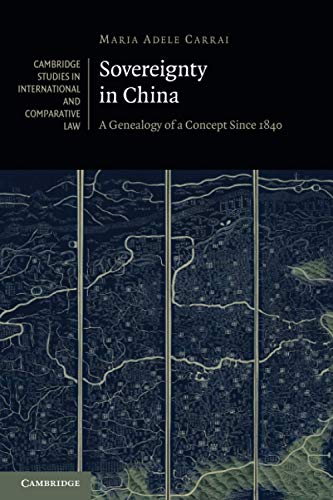 Sovereignty in China: A Genealogy of a Concept Since 1840 (Cambridge Studies in International and Comparative Law, 141, Band 141) von Cambridge University Press