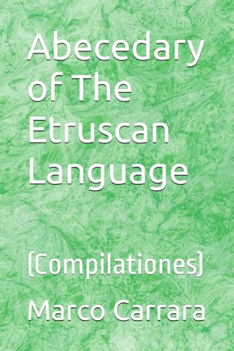 Abecedary of The Etruscan Language: (Compilationes) von Independently published