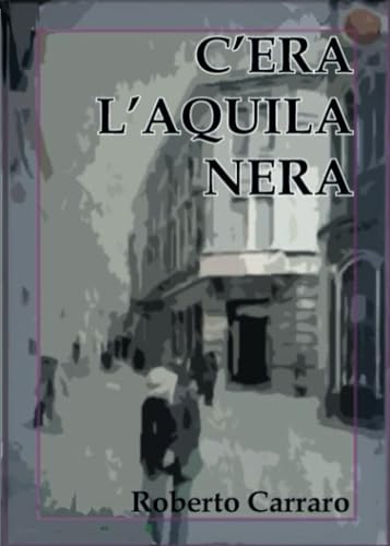 C'era l'Aquila Nera von Youcanprint