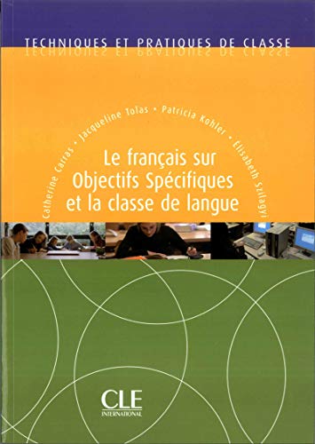 Le français sur objectifs spécifiques et la classe de langue: Le francais sur objectifs specifiques et von CLÉ INTERNACIONAL