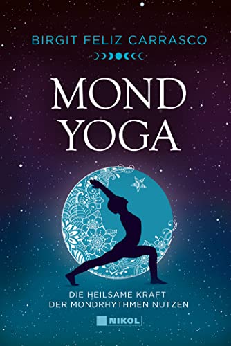 Mond-Yoga: Die heilsame Kraft der Mondrhythmen nutzen