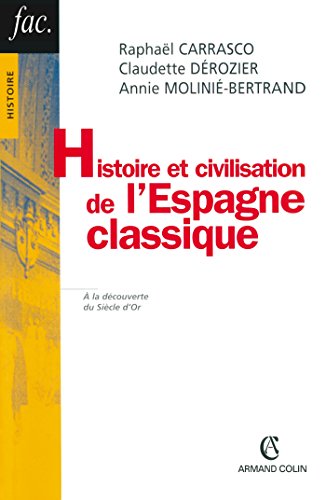 Histoire et civilisation de l'Espagne classique: 1492-1808 von ARMAND COLIN