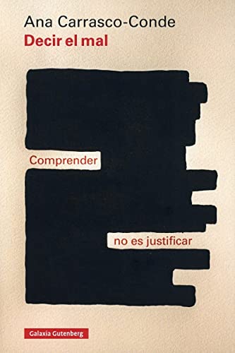 Decir el mal: La destrucción del nosotros (Ensayo) von GALAXIA