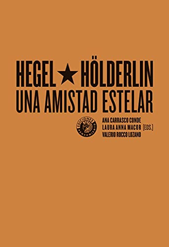 Hegel y Hölderlin, una amistad estelar (Pensamiento)