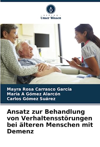 Ansatz zur Behandlung von Verhaltensstörungen bei älteren Menschen mit Demenz