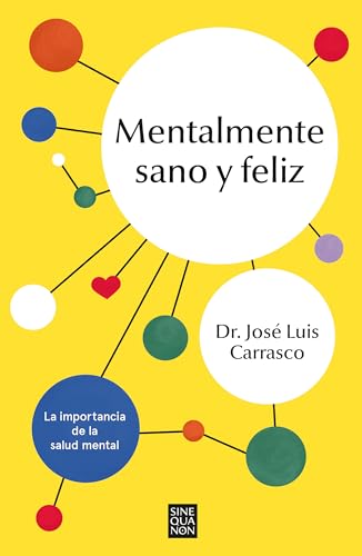 Mentalmente sano y feliz: Mitos y realidades de la salud mental (Sine Qua Non) von B