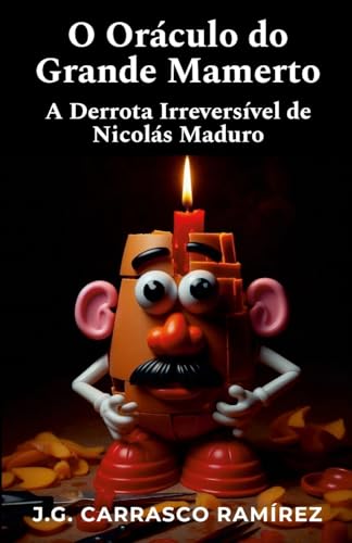O Oráculo do Grande Mamerto: A Derrota Irreversível de Nicolás Maduro