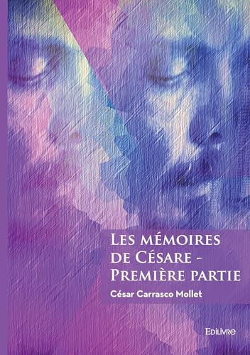 Les mémoires de Césare - Tome 1 von Édilivre